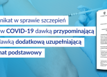 Komunikat MZ w sprawie szczepień przeciw COVID-19 dawką przypominającą oraz dawką dodatkową uzupełniającą schemat podstawowy