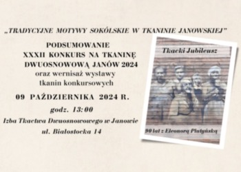 Podsumowanie XXXII Ogólnopolskiego Konkursu na Tkaninę Dwuosnowową.