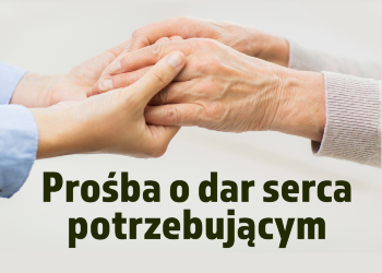 Prośba o dar serca potrzebującycm