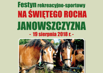 Festyn rekreacyjno-sportowy NA ŚWIĘTEGO ROCHA - JANOWSZCZYZNA – 19 sierpnia