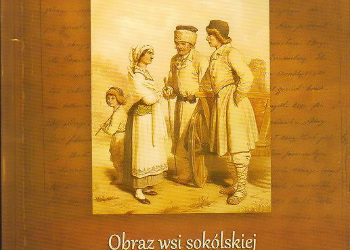 "Obraz wsi sokólskiej połowy XIX wieku w rękopisie Adama Bućkiewicza" - recenuzje Marcin Dębko
