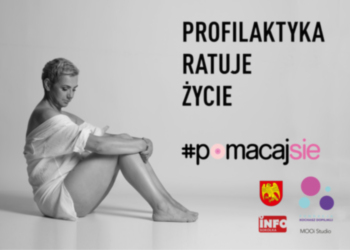 Profilaktyka ratuje życie. POMACAJ SIĘ!