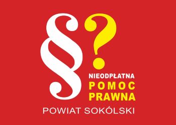 NIEODPŁATNA POMOC PRAWNA, NIEODPŁATNE PORADNICTWO OBYWATELSKIE ORAZ NIEODPŁATNA MEDIACJA NA TERENIE POWIATU SOKÓLSKIEGO