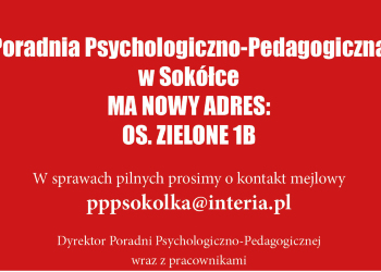 Poradnia Psychologiczno-Pedagogiczna w Sokółce MA NOWY ADRES