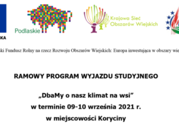 WYJAZD STUDYJNY  „DbaMy o nasz klimat na wsi” 9-10 września 2021 r. - Koryciny