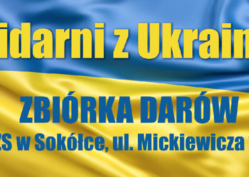 SOLIDARNI Z UKRAINĄ - ZBIÓRKA DARÓW - STAROSTWO POWIATOWE I SOKÓLSKIE LO