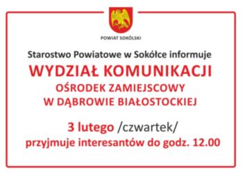 WYDZIAŁ KOMUNIKACJI OŚRODEK ZAMIEJSCOWY W DĄBROWIE BIAŁOSTOCKIEJ informuje